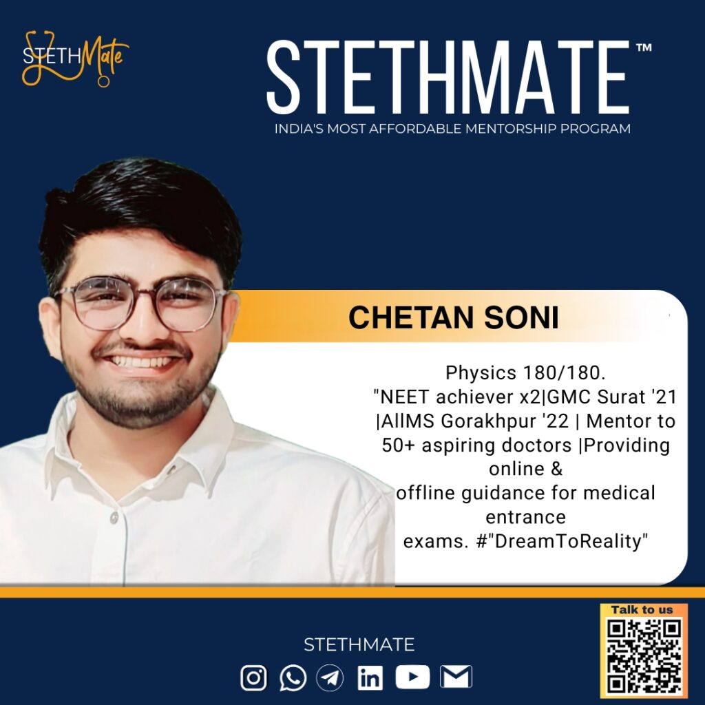 STETHMATE MENTOR CHETAN SONI (AIIMS GORAKHPUR) Physics 180/180. "NEET achiever x2|GMC Surat '21 |AIIMS Gorakhpur '22 | Mentor to 50+ aspiring doctors |Providing online & offline guidance for medical entrance exams. #"Dream ToReality"